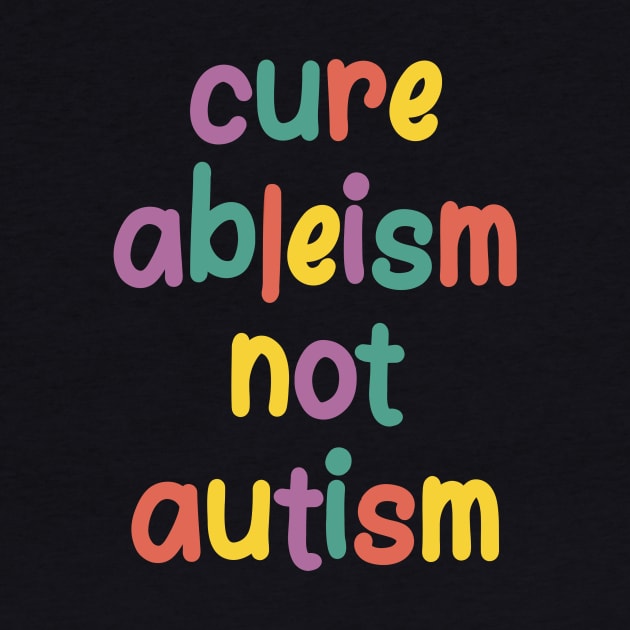 Cure Ableism by TheRainbowPossum